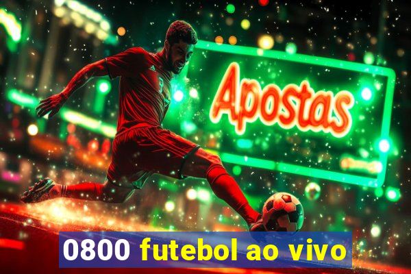 0800 futebol ao vivo